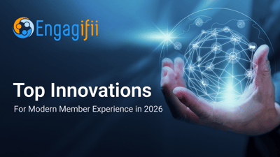 Engagifii’s Top Innovations for Modern Member Experience in 2026