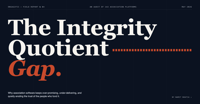 The Integrity Quotient Gap